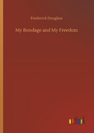 My Bondage and My Freedom