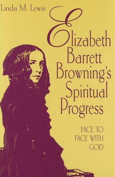 Elizabeth Barrett Browning’s Spiritual Progress: Face to Face with God