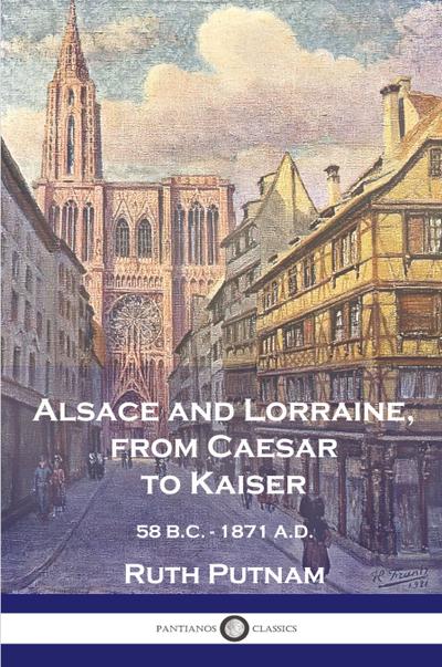 Alsace and Lorraine, from Caesar to Kaiser