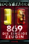 869 - Die einzige Zeugin von Toby Faber | Ebook