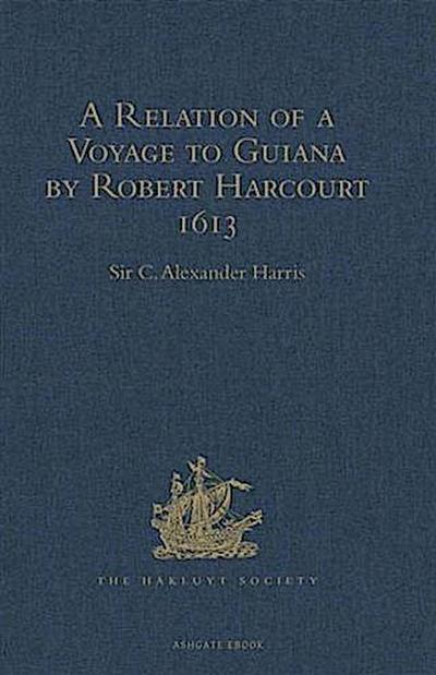 Relation of a Voyage to Guiana by Robert Harcourt 1613