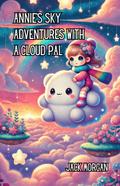 Annie’s Sky Adventures with a Cloud Pal