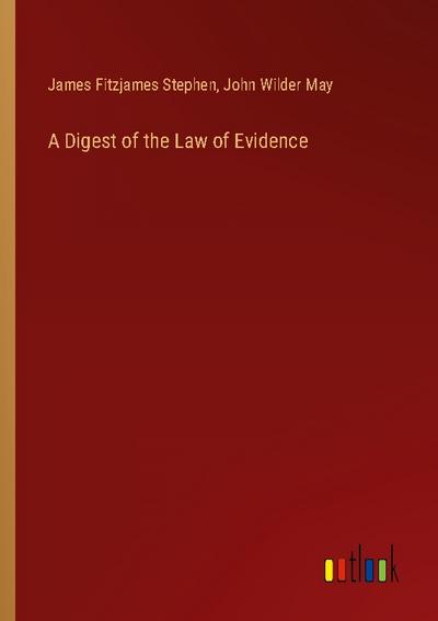 A Digest of the Law of Evidence
