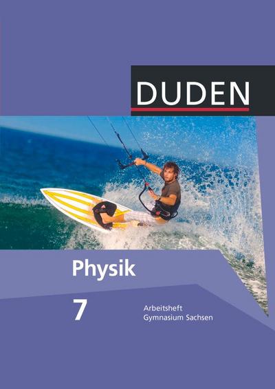 Duden Physik 7. Schuljahr Arbeitsheft. Gymnasium Sachsen