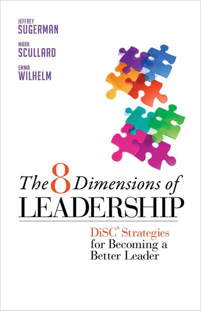 The 8 Dimensions of Leadership: Disc Strategies for Becoming a Better Leader