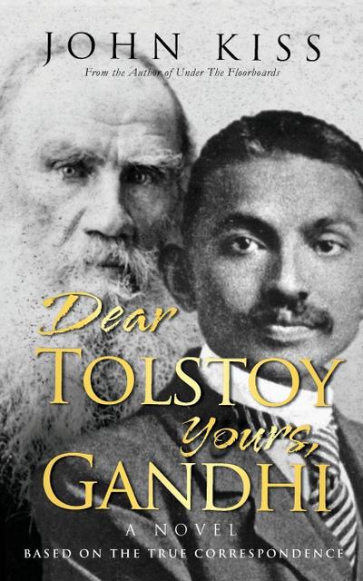 Dear Tolstoy, Yours Gandhi