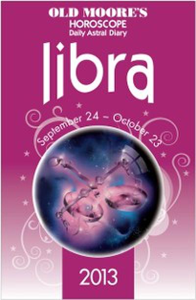 Old Moore’s Horoscope 2013 Libra