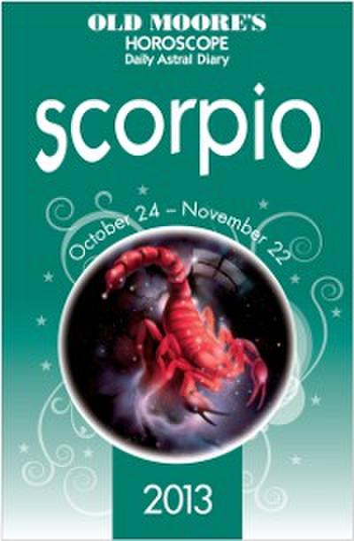 Old Moore’s Horoscope 2013 Scorpio