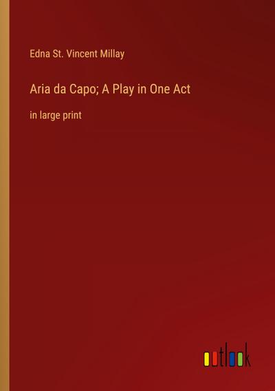 Aria da Capo; A Play in One Act