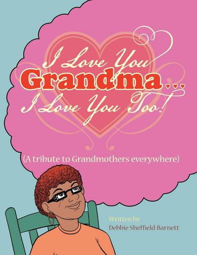 I Love You Grandma... I Love You Too!