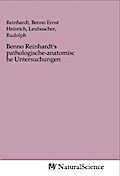 Benno Reinhardt’s pathologische-anatomische Untersuchungen