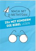 25 x Mit Kindern die Bibel lesen