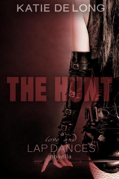 The Hunt (Love and Lapdances, #3)