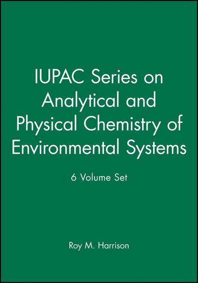 Iupac Series on Analytical and Physical Chemistry of Environmental Systems 6 Volume Set