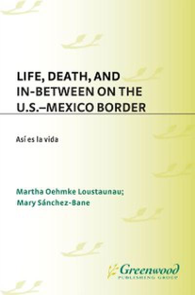 Life, Death, and In-Between on the U.S.-Mexico Border