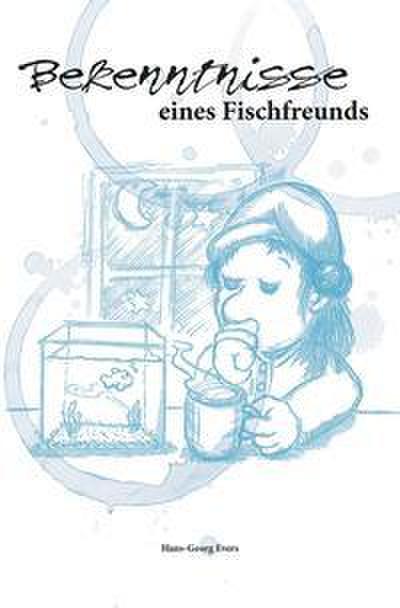 Bekenntnisse eines Fischfreundes