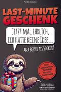 Last Minute Geschenk - Jetzt mal ehrlich, ich hatt