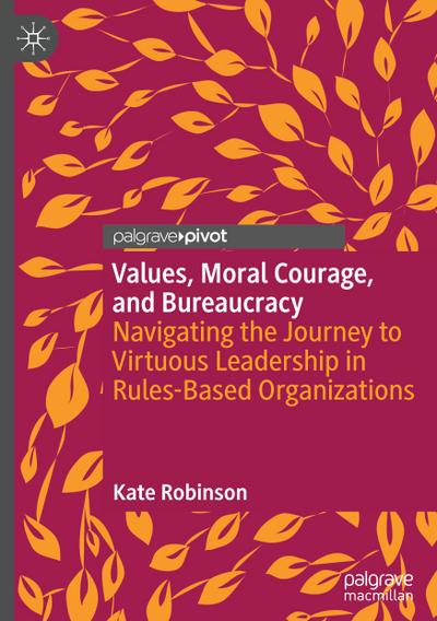 Values, Moral Courage, and Bureaucracy