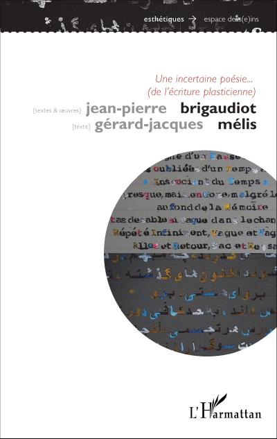 Une incertaine poésie... (de l’écriture plasticienne)