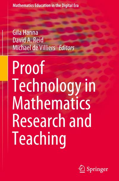 Proof Technology in Mathematics Research and Teaching