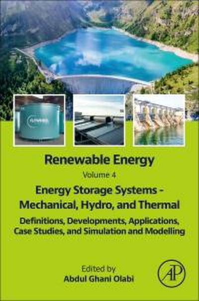 Renewable Energy - Volume 4: Energy Storage Systems - Mechanical, Hydro, and Thermal