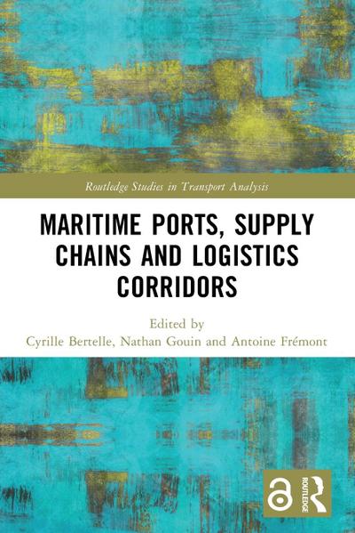 Maritime Ports, Supply Chains and Logistics Corridors