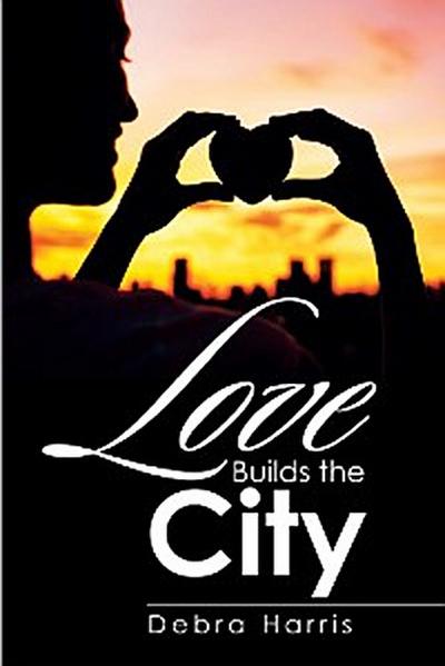 Love Builds the City