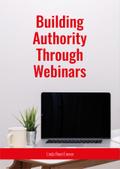 Building Authority Through Webinars - eBook