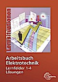 Arbeitsbuch Elektrotechnik Lernfelder 1-4 Lösungen 