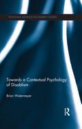Towards a Contextual Psychology of Disablism