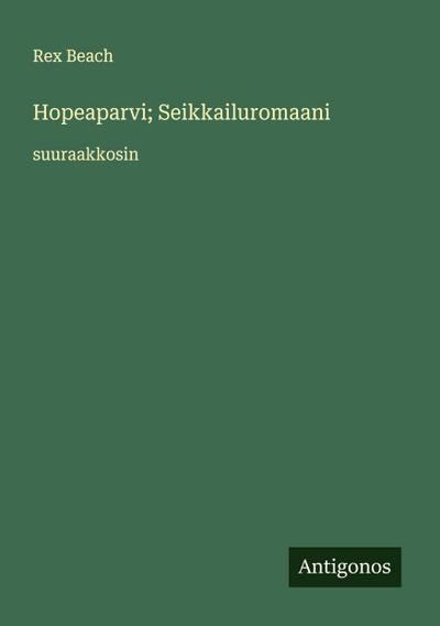 Hopeaparvi; Seikkailuromaani