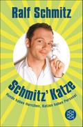 Schmitz' Katze: Hunde haben Herrchen, Katzen haben Personal Ralf Schmitz Author