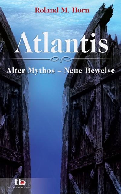 Atlantis: Alter Mythos - Neue Beweise