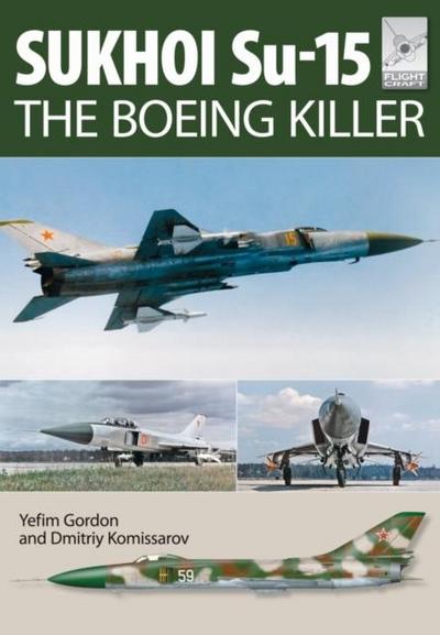 Flight Craft 5: Sukhoi Su-15: The ’Boeing Killer’