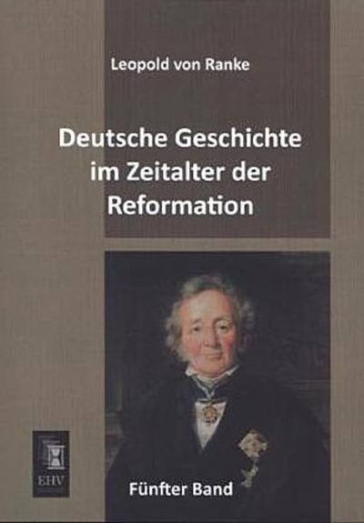 Deutsche Geschichte im Zeitalter der Reformation
