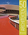 50 Architekten, die man kennen sollte