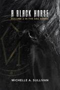 A Black Horse (The ARC Series, #2)