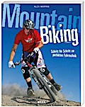 Mountainbiking: Schritt für Schritt zur perfekten Mountainbike - Fahrtechnik