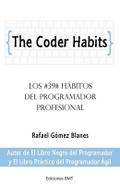 The Coder Habits: Los 39 Hábitos Del Programador Profesional
