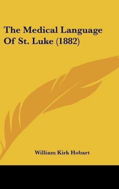 The Medical Language Of St. Luke (1882)