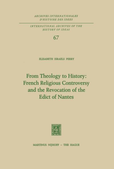 From Theology to History: French Religious Controversy and the Revocation of the Edict of Nantes
