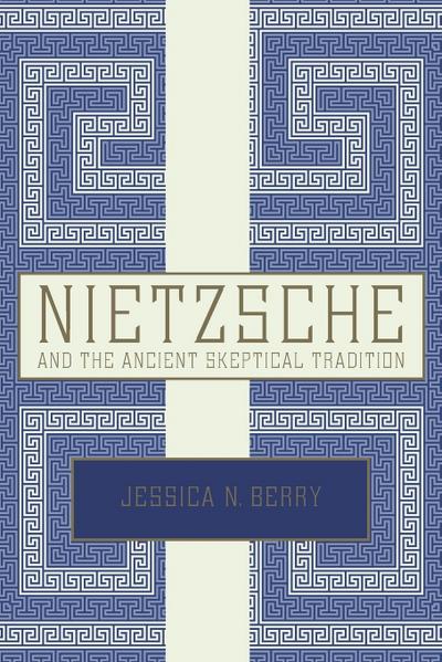 Nietzsche and the Ancient Skeptical Tradition