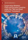 Cooperation Between China and Eurasian Countries under the Belt and Road Initiative Framework