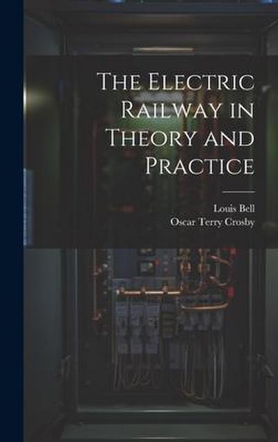 The Electric Railway in Theory and Practice