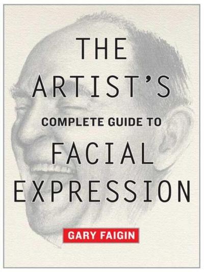 The Artist’s Complete Guide to Facial Expression