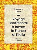 Voyage sentimental à travers la France et l’Italie