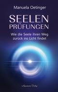 Seelenprüfungen - Wie die Seele ihren Weg zurück i ...