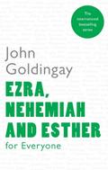 Ezra, Nehemiah and Esther for Everyone