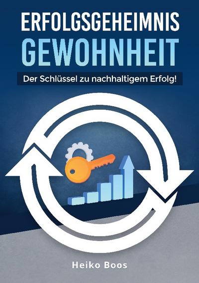 Erfolgsgeheimnis Gewohnheit
