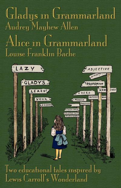 Gladys in Grammarland and Alice in Grammarland